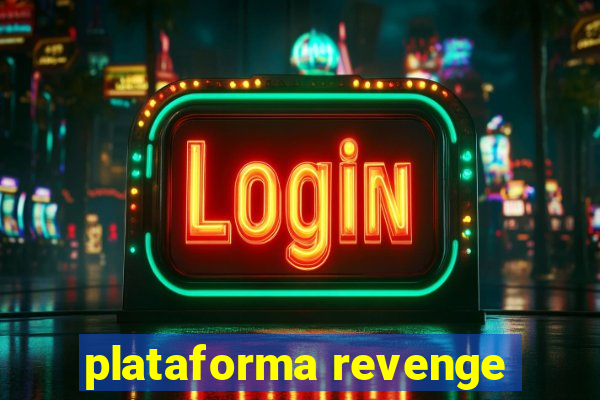 plataforma revenge